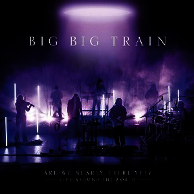 Big Big Train — Are We Nearly There Yet? 앨범 커버