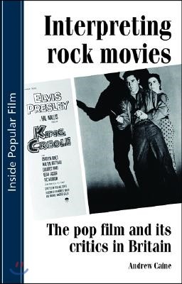 Interpreting Rock Movies: Pop Film and Its Critics in Britain