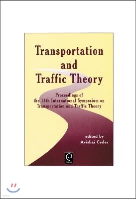 Transportation and Traffic Theory: Proceedings of the 14th International Symposium on Transportation and Traffic Theory