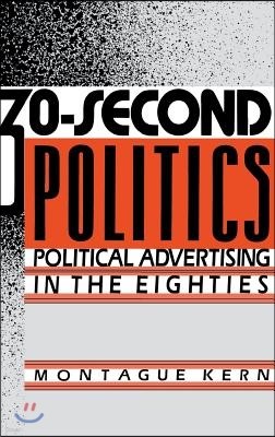 30-Second Politics: Political Advertising in the Eighties