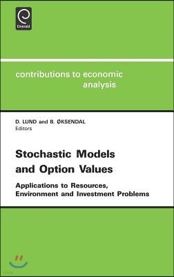 Stochastic Models and Option Values: Applications to Resources, Environment and Investment Problems