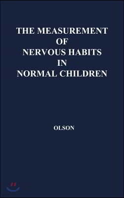 The Measurement of Nervous Habits in Normal Children.