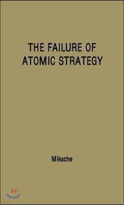 The Failure of Atomic Strategy and a New Proposal for the Defence of the West