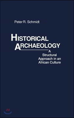 Historical Archaeology: A Structural Approach in an African Culture