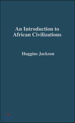 An Introduction to African Civilizations: With Main Currents in Ethiopian History