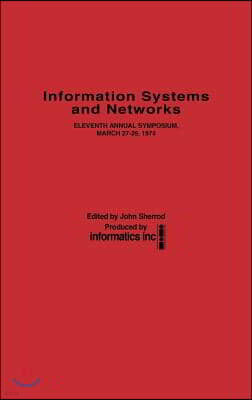 Information Systems and Networks: Eleventh Annual Symposium, March 27-29, 1974
