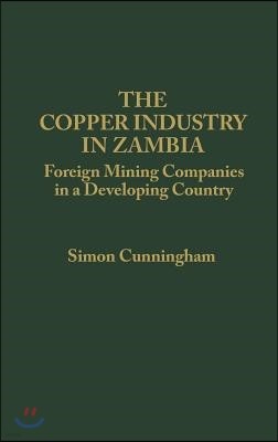 Copper Industry in Zambia: Foreign Mining Companies in a Developing Country