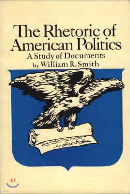 Rhetoric of American Politics: A Study of Documents