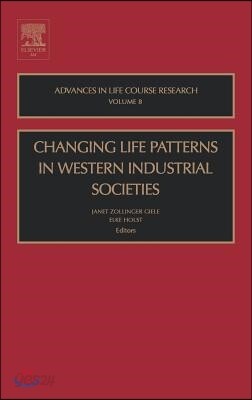Changing Life Patterns in Western Industrial Societies: Volume 8
