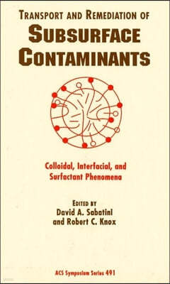 Transport and Remediation of Subsurface Contaminants: Colloidal, Interfacial, and Surfactant Phenomena