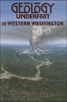 Geology Underfoot in Western Washington