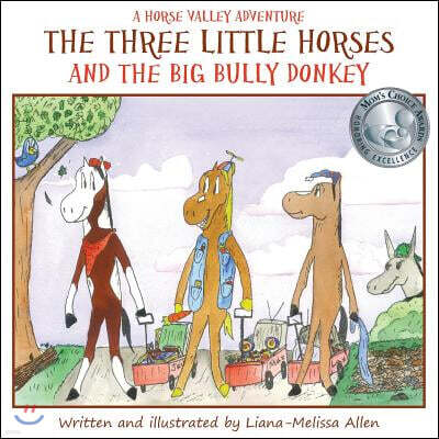The Three Little Horses and the Big Bully Donkey: A Horse Valley Adventure (Book 1)