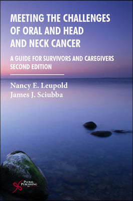 Meeting the Challenges of Oral and Head and Neck Cancer: A Guide for Survivors and Caregivers