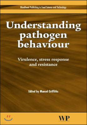 Understanding Pathogen Behaviour: Virulence, Stress Response and Resistance