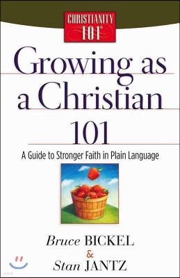 Growing as a Christian 101: A Guide to Stronger Faith in Plain Language