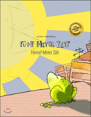 Funf Meter Zeit/Fennef Meter Zait: Kinderbuch Deutsch-Luxemburgisch (zweisprachig/bilingual)