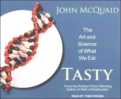 Tasty: The Art and Science of What We Eat