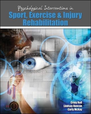 Psychological Interventions in Sport, Exercise and Injury Rehabilitation