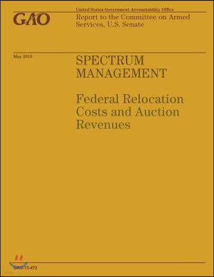 Spectrum Management: Federal Relocation Costs and Action Revenues