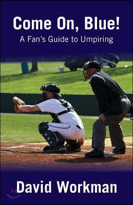 A Fan's Guide to Umpiring