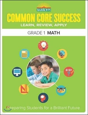 Common Core Success Grade 1 Math: Preparing Students for a Brilliant Future