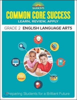 Barron? (Tm)S Common Core Success Grade 2 English Language Arts: Preparing Students for a Brilliant Future