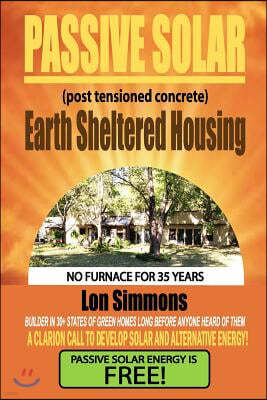 Passive Solar (Post Tensioned Concrete) Earth Sheltered Housing