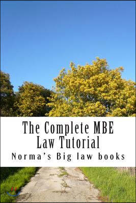 The Complete MBE Law Tutorial: Required MBE knowledge