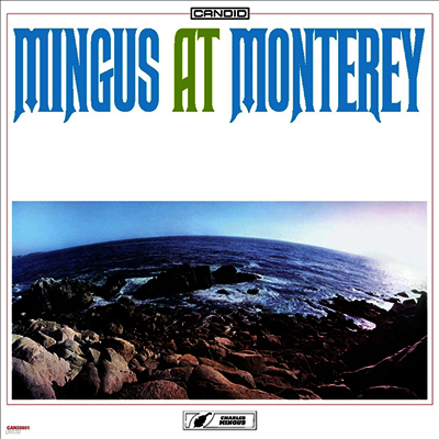 Charles Mingus — Mingus At Monterey (Remastered) 앨범 커버