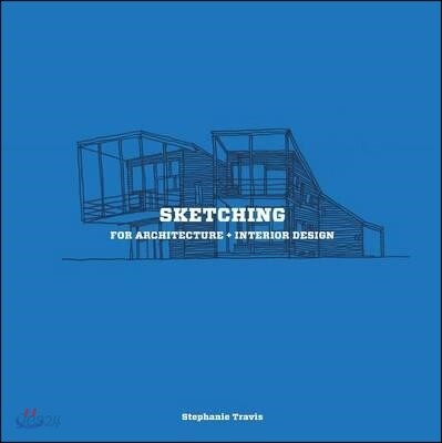 Sketching for Architecture + Interior Design: A Practical Guide on Sketching for Architecture and Interior Design Students