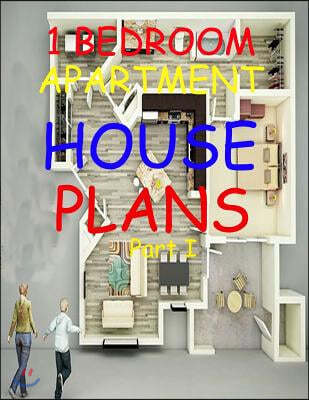 1 Bedroom Apartment / House Plans: Exclusively for Civil Engineers/Architects/Interior Designers