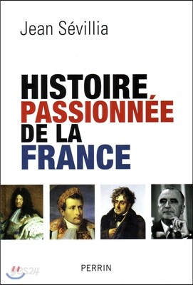 Histoire passionnee de la France
