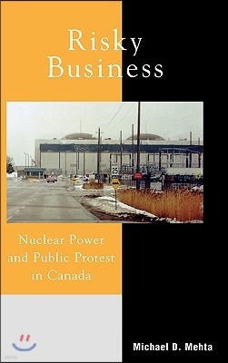 Risky Business: Nuclear Power and Public Protest in Canada