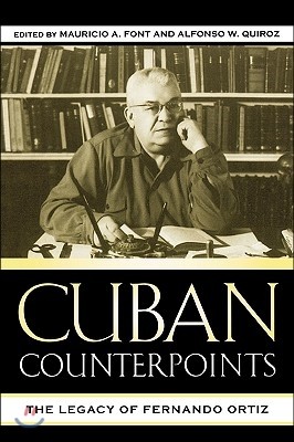 Cuban Counterpoints: The Legacy of Fernando Ortiz