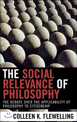 The Social Relevance of Philosophy: The Debate over the Applicability of Philosophy to Citizenship