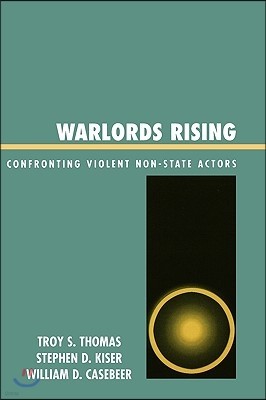 Warlords Rising: Confronting Violent Non-State Actors