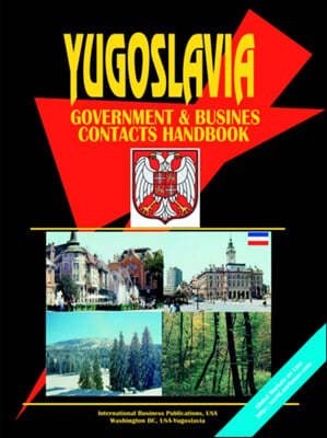 Yugoslavia Government And Business Contacts Handbook