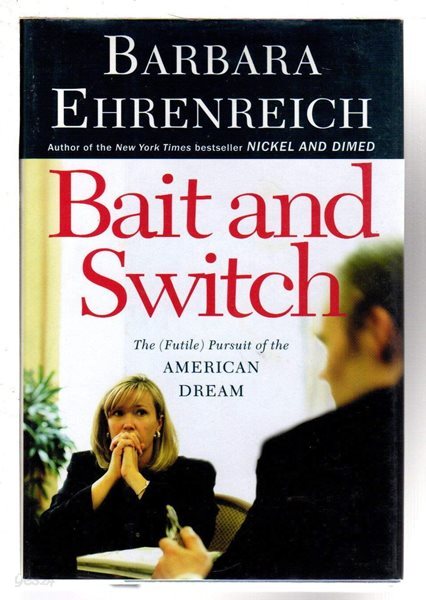 Bait and Switch : The (Futile) Pursuit of the American Dream