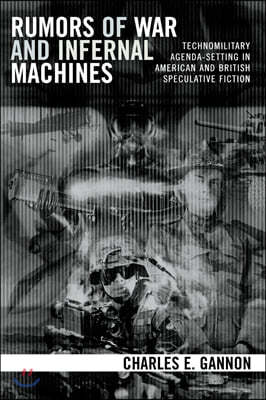 Rumors of War and Infernal Machines: Technomilitary Agenda-setting in American and British Speculative Fiction