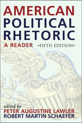 American Political Rhetoric: A Reader: A Reader