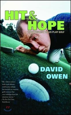 Hit & Hope: How the Rest of Us Play Golf