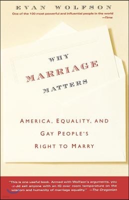 Why Marriage Matters: America, Equality, and Gay People's Right to Marry