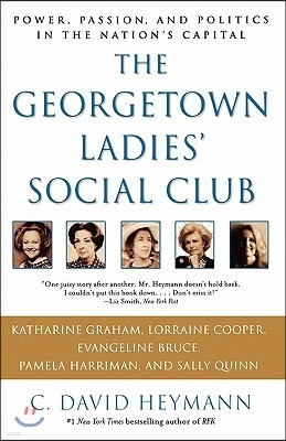 The Georgetown Ladies' Social Club: Power, Passion, and Politics in the Nation's Capital