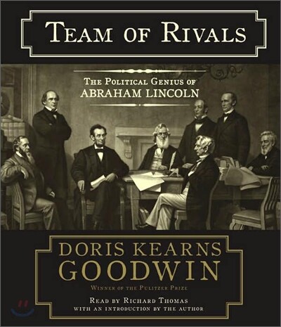 Team of Rivals: The Political Genius of Abraham Lincoln