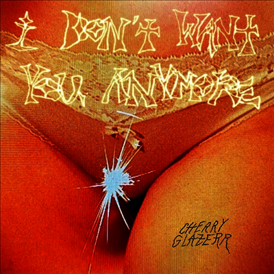 Cherry Glazerr — I Don't Want You Anymore 앨범 커버