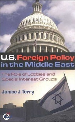 Us Foreign Policy in the Middle East: The Role of Lobbies and Special Interest Groups