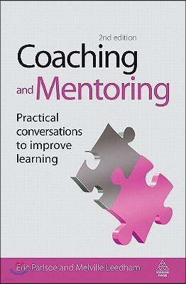 Coaching and Mentoring: Practical Conversations to Improve Learning