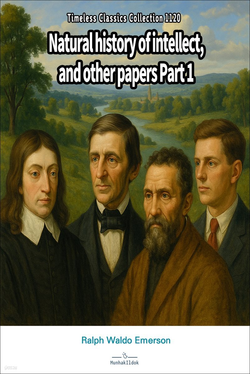Natural history of intellect, and other papers Part 1