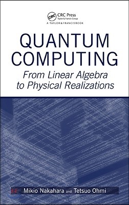 Quantum Computing: From Linear Algebra to Physical Realizations