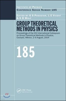 Group Theoretical Methods in Physics: Proceedings of the XXV International Colloqium on Group Theoretical Methods in Physics, Cocoyoc, Mexico, 2-6 Aug